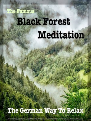cover image of The Famous Black Forest Meditation--Guided Mindfulness Meditation Program for Spiritual & Physical Wellness
